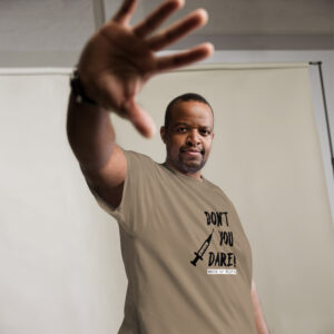 DON'T YOU DARE (Black Letters) - Men's classic tee